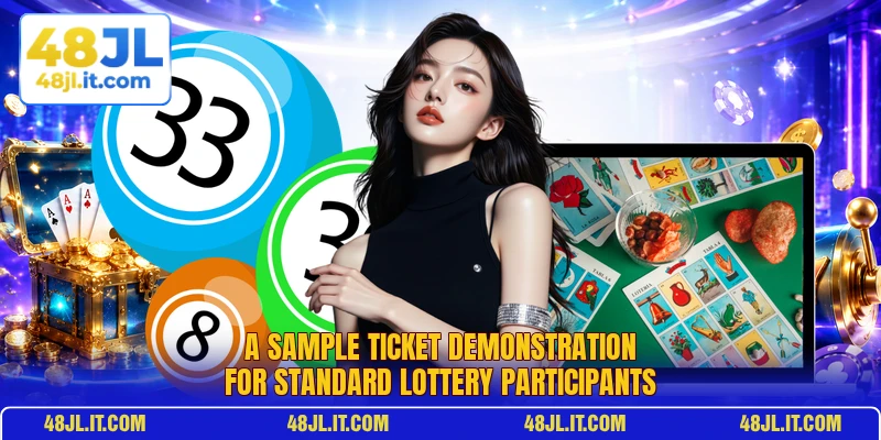 A sample ticket demonstration for standard lottery participants