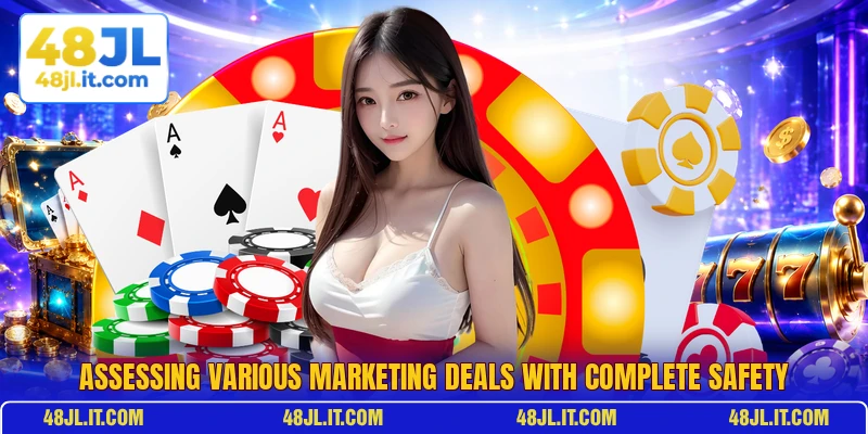 Assessing various marketing deals with complete safety Assessing various marketing deals with complete safety