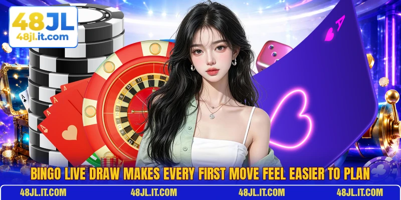 Bingo Live Draw Makes Every First Move Feel Easier To Plan