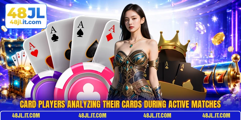 Card players analyzing their cards during active matches