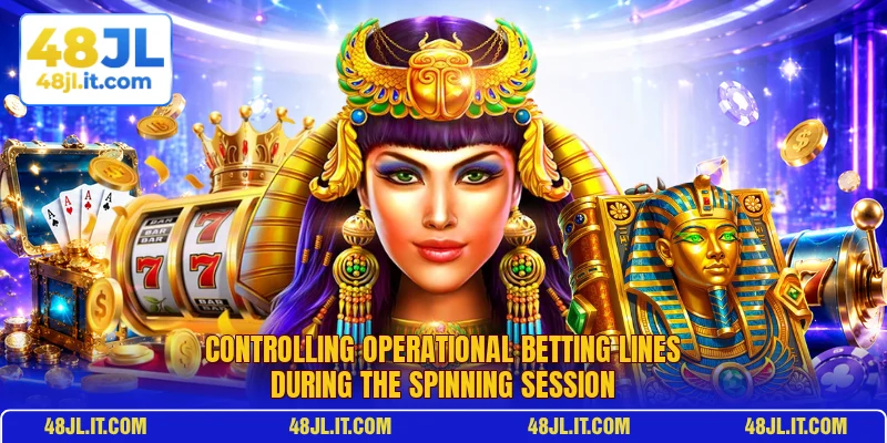 Controlling operational betting lines during the spinning session