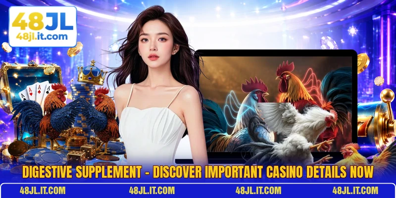 Digestive Supplement - Discover Important Casino Details Now
