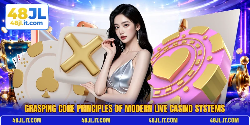 Grasping core principles of modern live casino systems