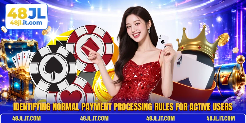Identifying normal payment processing rules for active users Identifying normal payment processing rules for active users