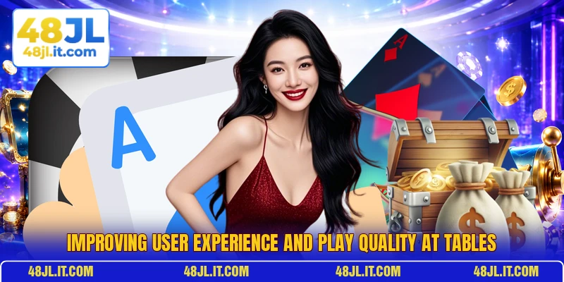Improving user experience and play quality at tables