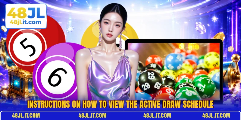 Instructions on how to view the active draw schedule