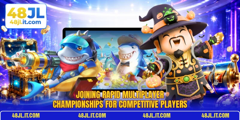 Joining rapid multiplayer championships for competitive players