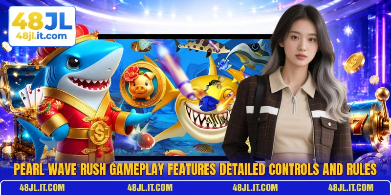 Pearl Wave Rush gameplay features detailed controls and rules
