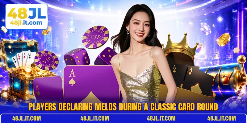Players declaring melds during a classic card round
