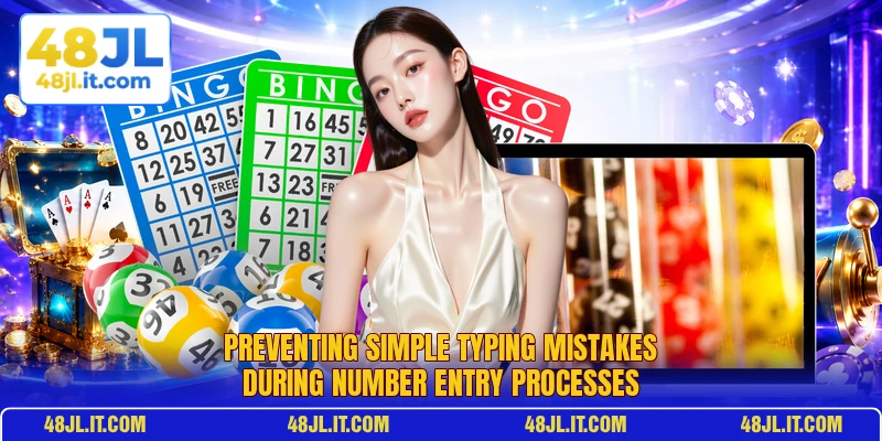 Preventing simple typing mistakes during number entry processes