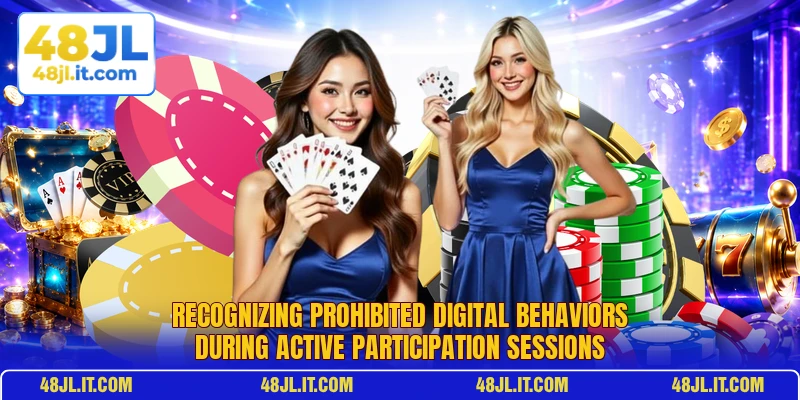 Recognizing prohibited digital behaviors during active participation sessions