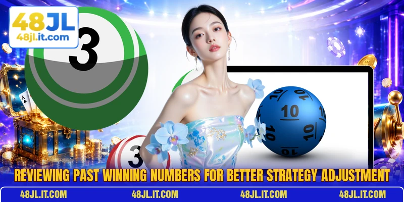 Reviewing past winning numbers for better strategy adjustment