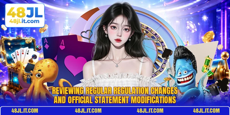 Reviewing regular regulation changes and official statement modifications