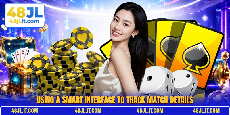 Using a smart interface to track match details